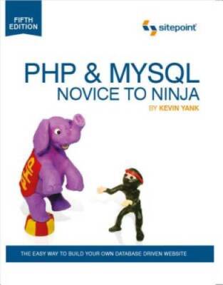 PHP & MySQL: Novice to Ninja: The Easy Way to Build Your Own Database Dri - GOOD