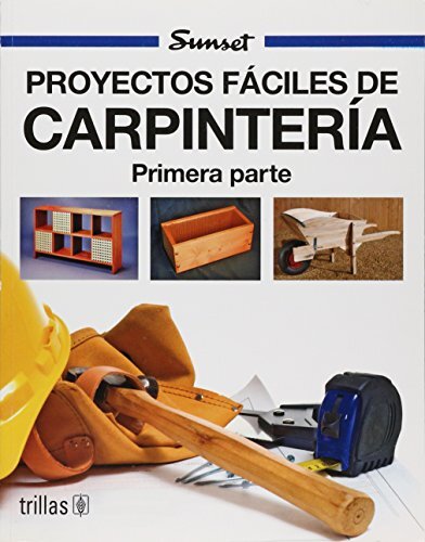 PROYECTOS FACILES DE CARPINTERIA I (SPANISH EDITION) By Leiva Myrna