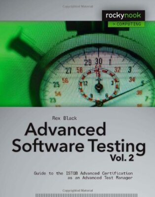 Advanced Software Testing - Vol. 2: Guide to the ISTQB Advanced Certificatio...