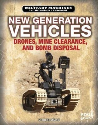 New Generation Vehicles: Drones, Mine Clearance, and Bomb Disposal by Boutland