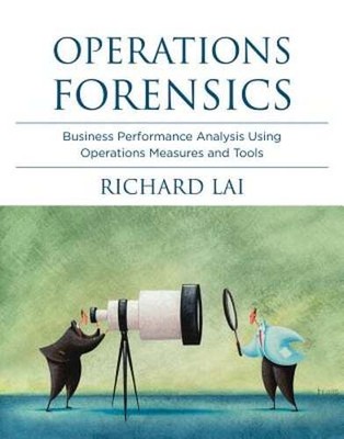 Operations Forensics: Business Performance Analysis Using Operations Measures