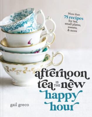 Afternoon Tea Is the New Happy Hour : more than 75