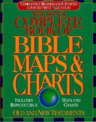 Nelson's Complete Book of Bible Maps and Charts: All the Visual Bible Stu - GOOD