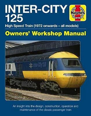 Inter-City 125 High Speed Train: Owners' Workshop Manual by Martin New..