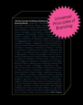 Universal Principles of Branding: 100 Key Concepts for Defining, Building, and D