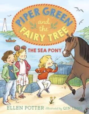 Piper Green and the Fairy Tree: The Sea Pony - Paperback By Potter, Ellen - GOOD