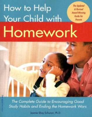 How to Help Your Child with Homework: The Complete Guide to Encourag - VERY GOOD