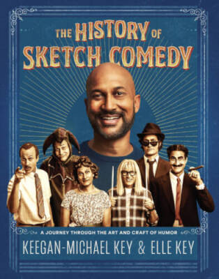 The History of Sketch Comedy: A Journey through the Art and Cr - VERY GOOD