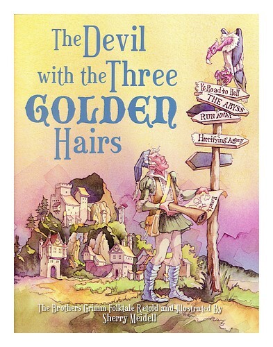 Meidell, Sherry Le Diable Avec Les Trois Cheveux D'Or / Par Les FrÃ¨Res Grimm