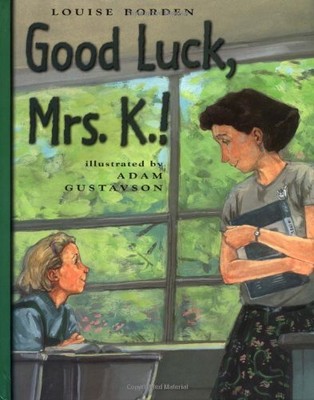 GOOD LUCK, MRS. K.! By Louise Borden - Hardcover **BRAND NEW**