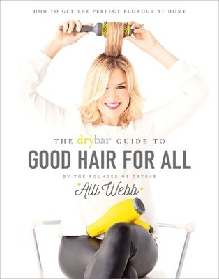 Drybar: How to Get the Perfect Blowout a..., Webb, Alli