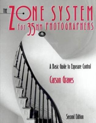 The Zone System for 35MM Photographers: A Basic Guide to Exposure Control - GOOD