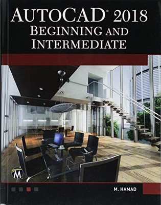 AUTOCAD 2018 BEGINNING AND INTERMEDIATE By Munir Hamad **Mint Condition**