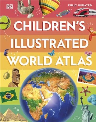 Children's Illustrated World Atlas (DK Children's Illustrated Re