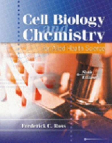 Cell Biology and Chemistry for Allied Health Science by Ross (2008 ...