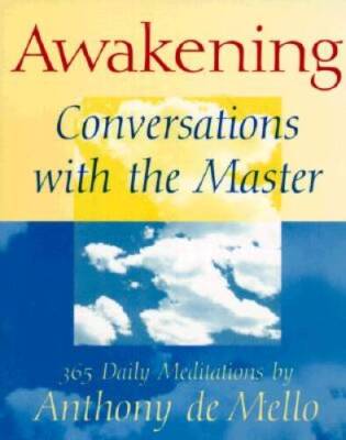 Awakening: Conversations With the Master - Paperback By De Mello, Anthony - GOOD