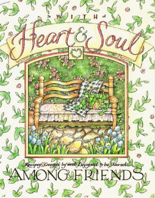 With Heart  Soul: Among Friends : Recipes - Hardcover - ACCEPTABLE