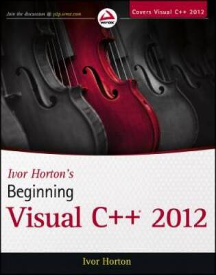 Ivor Horton's Beginning Visual C++ 2012 - Paperback By Horton, Ivor - GOOD