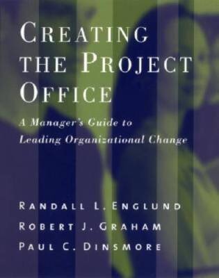 Creating the Project Office: A Managers Guide to Leading Organiza - ACCEPTABLE
