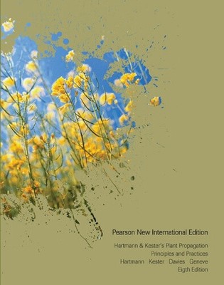 Hartmann & Kester's Plant Propagation: Pearson New International Edition: