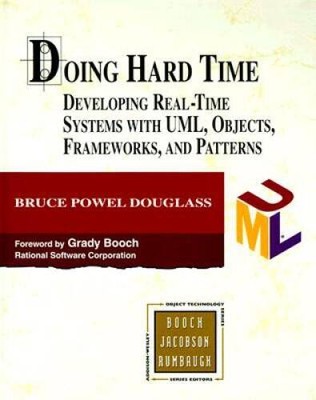 Doing Hard Time: Developing Real-Time Systems with UML, Objects, Fra - VERY GOOD