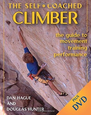 Self-Coached Climber: The Guide to Movement Training Performance by Dan M. Hague
