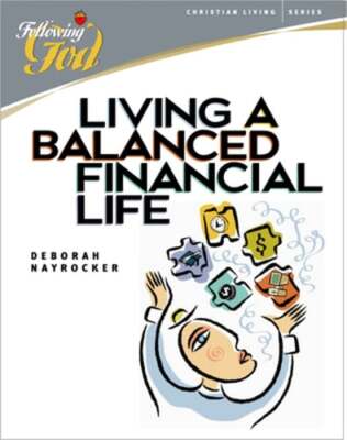 Living a Balanced Financial Life by Deborah Nayrocker: New