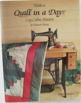Make a Quilt in a Day: Log Cabin Pa..., Burns, William 