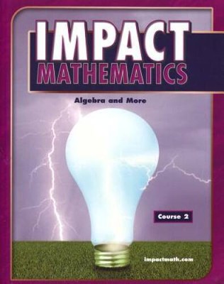 IMPACT Mathematics: Algebra and More, Course 2, Student Edition (ELC: IMP - GOOD