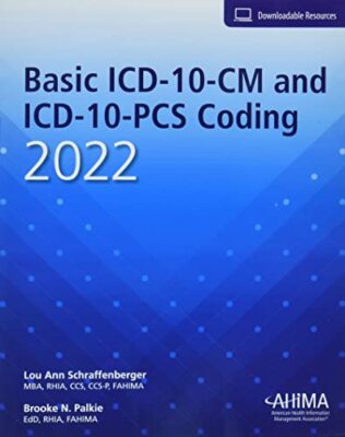 Basic ICD-10-CM and ICD-10-PCS Coding 2022 by Lou Ann Schraffenberger