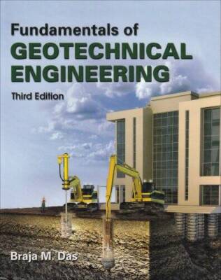 Fundamentals of Geotechnical Engineering - Hardcover By Das, Braja M. - GOOD