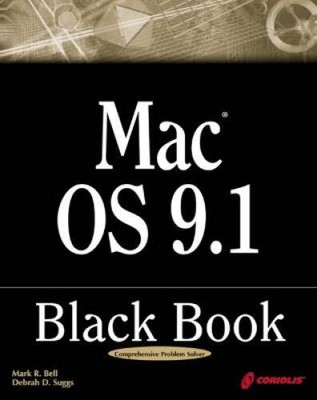 Mac OS 91 Black Book: A Comprehensive Technical Reference Guide - GOOD
