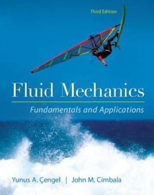 Fluid Mechanics Fundamentals and Applications (Mechanical Engineering) - GOOD