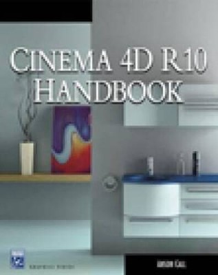 Cinema 4D R10 Handbook (Graphics Series) - Paperback By Call, Anson - VERY GOOD