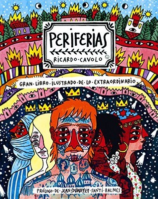 PERIFERIAS: GRAN LIBRO ILUSTRADO DE LO EXTRAORDINARIO By Ricardo Cavolo **NEW**
