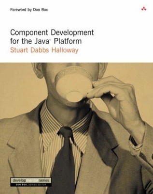 COMPONENT DEVELOPMENT FOR THE JAVA PLATFORM By Stuart Dabbs Halloway **Mint**