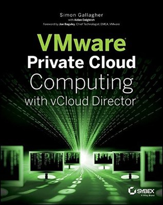 VMWARE PRIVATE CLOUD COMPUTING WITH VCLOUD DIRECTOR By Simon Gallagher BRAND NEW