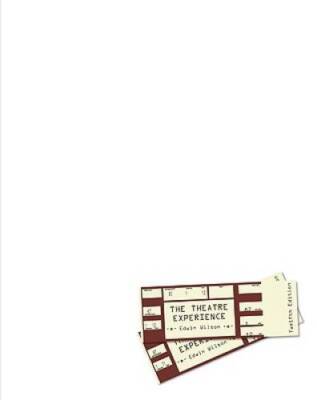 The Theatre Experience, 12th Edition - Paperback By Wilson, Edwin - GOOD