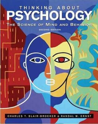 Thinking About Psychology: The Science of Mind and Behavior - VERY GOOD
