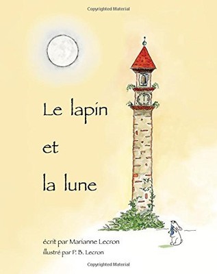 LE LAPIN ET LA LUNE (FRENCH EDITION) By Marianne Lecron **BRAND NEW**