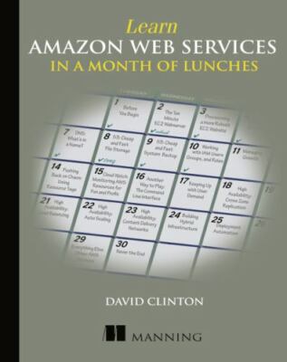 Learn Amazon Web Services in a Month of Lunches, Clinton, David, 9781617294440