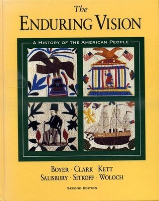 The Enduring Vision: A History of the American People