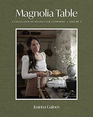 Magnolia Table, Vol 3: A Collection of Recipes for Gathering Joanna Gaines May 2