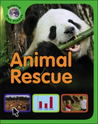 Animal Rescue (Helping Our Planet) By Sally Morgan