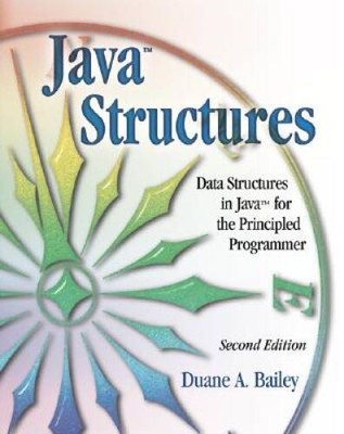 Java Structures: Data Structures in Java for the Principled Programmer - GOOD