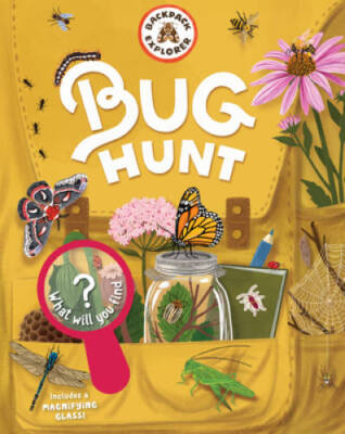 Backpack Explorer: Bug Hunt: What Will You Find? - Hardcover - GOOD