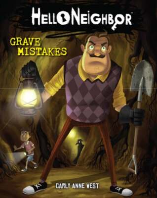 Grave Mistakes: An Afk Book (Hello Neighbor #5): Volume 5 by Carly Anne West