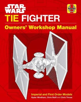 Star Wars: Tie Fighter: Owners' Workshop Manual (Haynes Manual) by 