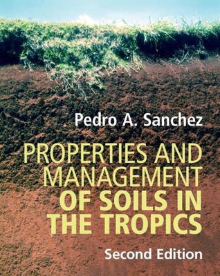 Pedro A. Sanche Properties and Management of Soils in the (Hardback) (UK IMPORT)