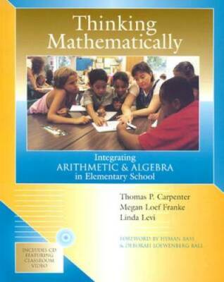 Thinking Mathematically: Integrating Arithmetic & Algebra in Elementary - GOOD